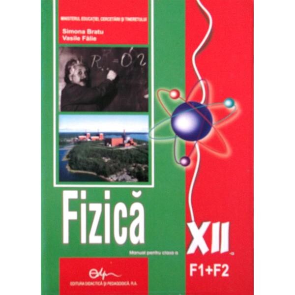 Fizica Cls 12 F1+F2 - Simona Bratu, Vasile Falie