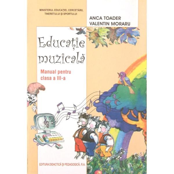 Educatie muzicala cls 3 - Anca Toader, Valentin Moraru