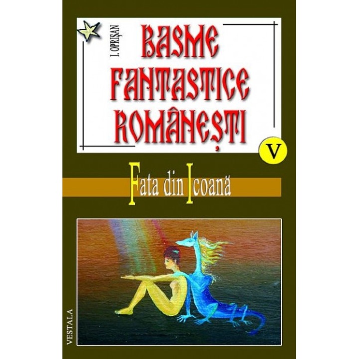 Basme Fantastice Romanesti Volumele V, Vi, Vii - I. Oprisan
