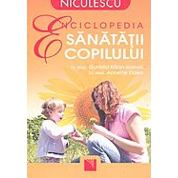 Enciclopedia sanatatii copilului - Gunhild Kilian-Kornell