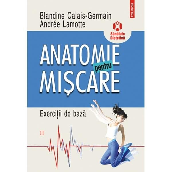 Anatomie pentru miscare - Volumul II - Blandine Calais-Germain