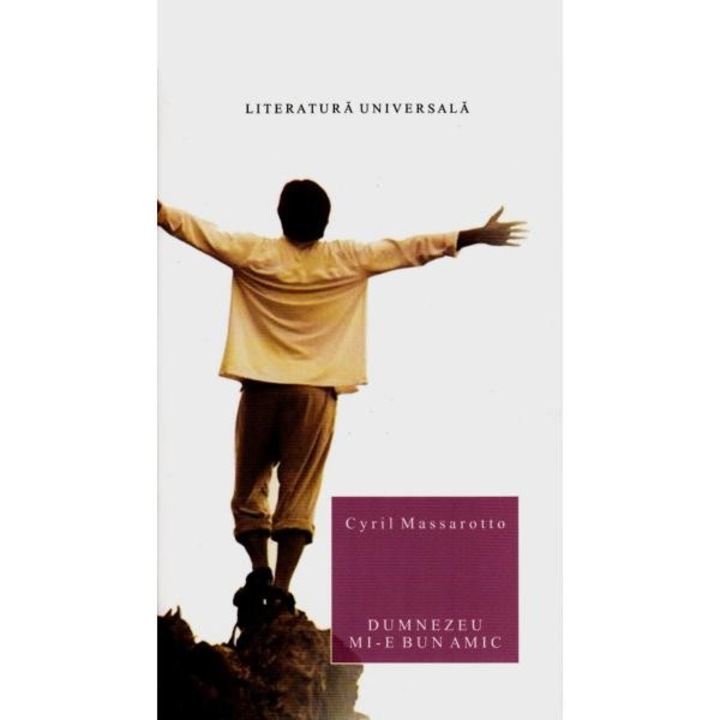 Dumnezeu, mi-e bun amic - Cyril Massarotto