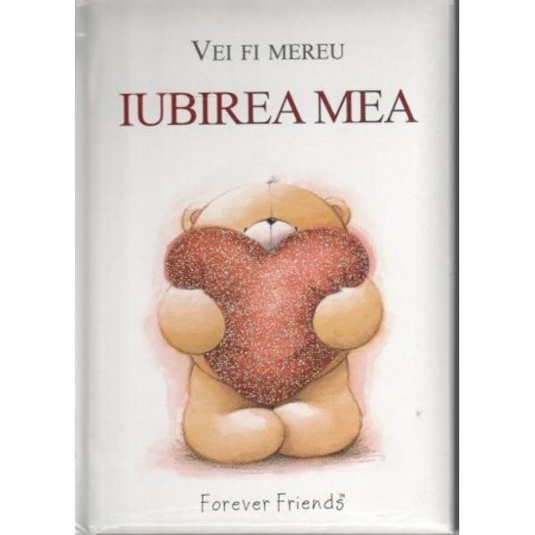 Vei fi mereu iubirea mea