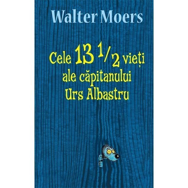 Cele 13 1/2 vieti ale capitanului Urs Albastru - Walter Moers