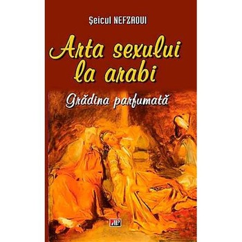 Arta Sexului La Arabi - Seicul Nefzaoui Arta Sexului La Arabi - Seicul Nefzaoui