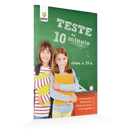 Teste de 10 minute. Clasa IV