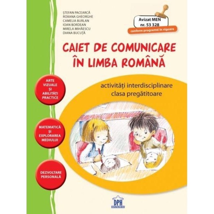Caiet de Comunicare In Limba Romana - Clasa Pregatitoare-Activitati Independente - Stefan Pacearca, Camelia Burlan, Roxana Gheorghe