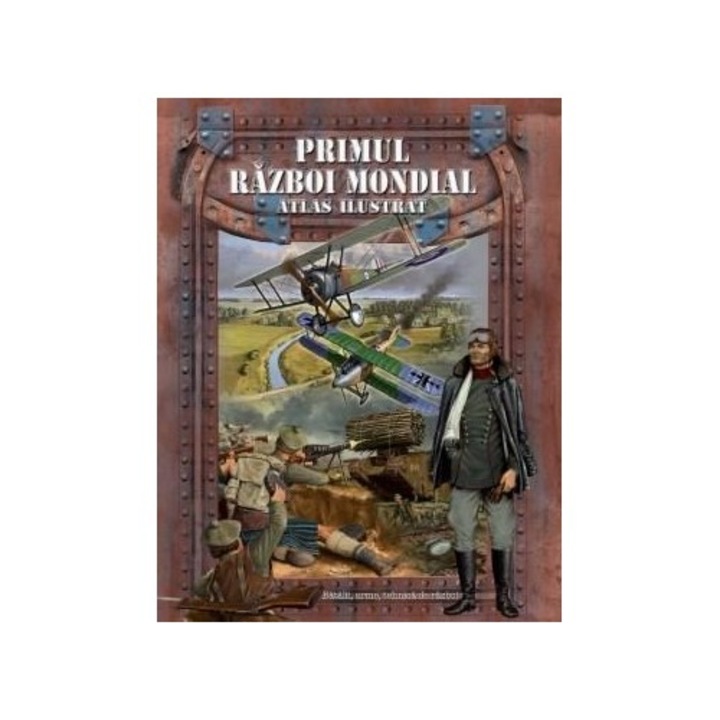 Primul razboi mondial - Atlas ilustrat