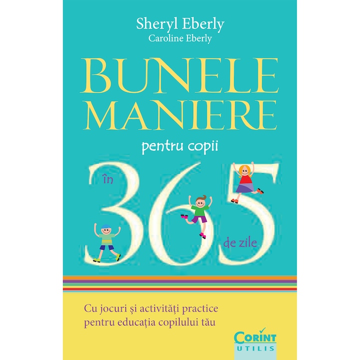 Bunele maniere pentru copii in 365 de zile - Editia 2014 - Sheryl Eberly, Caroline Eberly