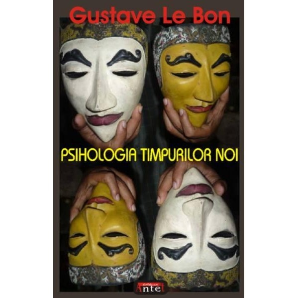 Psihologia timpurilor noi - Gustave Le Bon