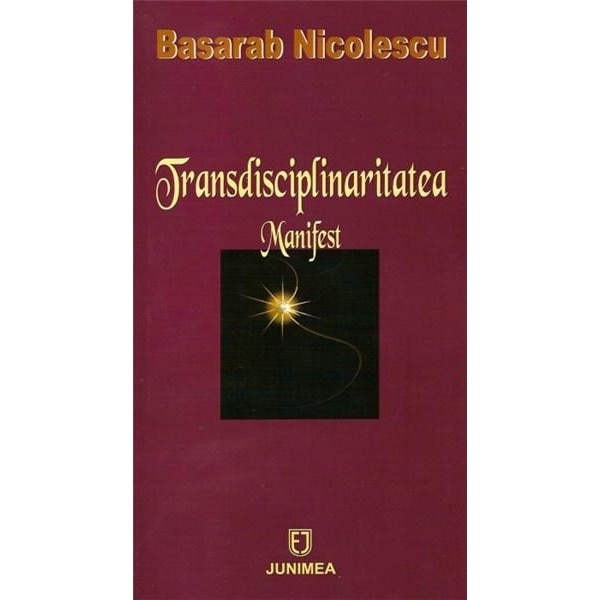 Transdisciplinaritatea. Manifest - Basarab Nicolescu - EMAG.ro