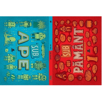 Sub pamant. Sub ape - Alexandra Mizielinska si Daniel Mizielinski Sub pamant. Sub ape - Alexandra Mizielinska si Daniel Mizielinski