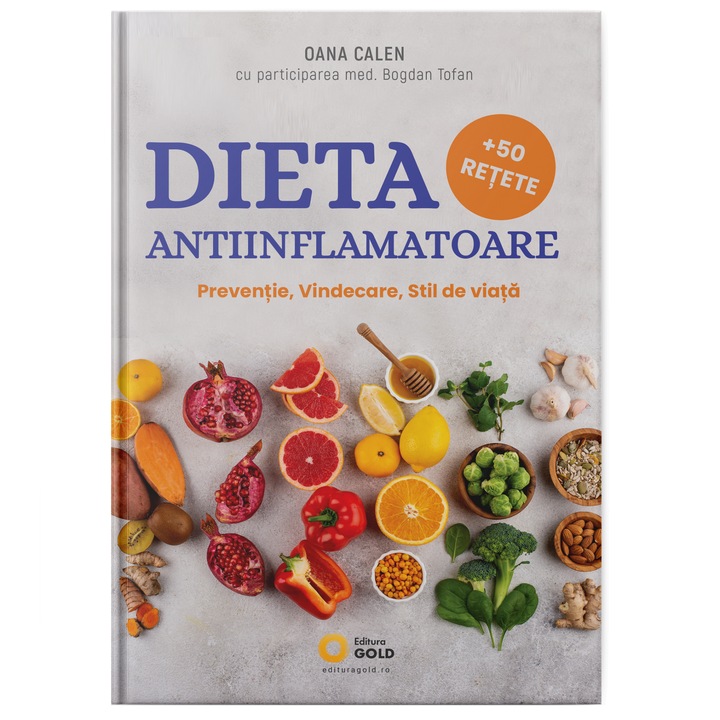 Dieta Antiinflamatoare. Preventie, Vindecare, Stil de Viata