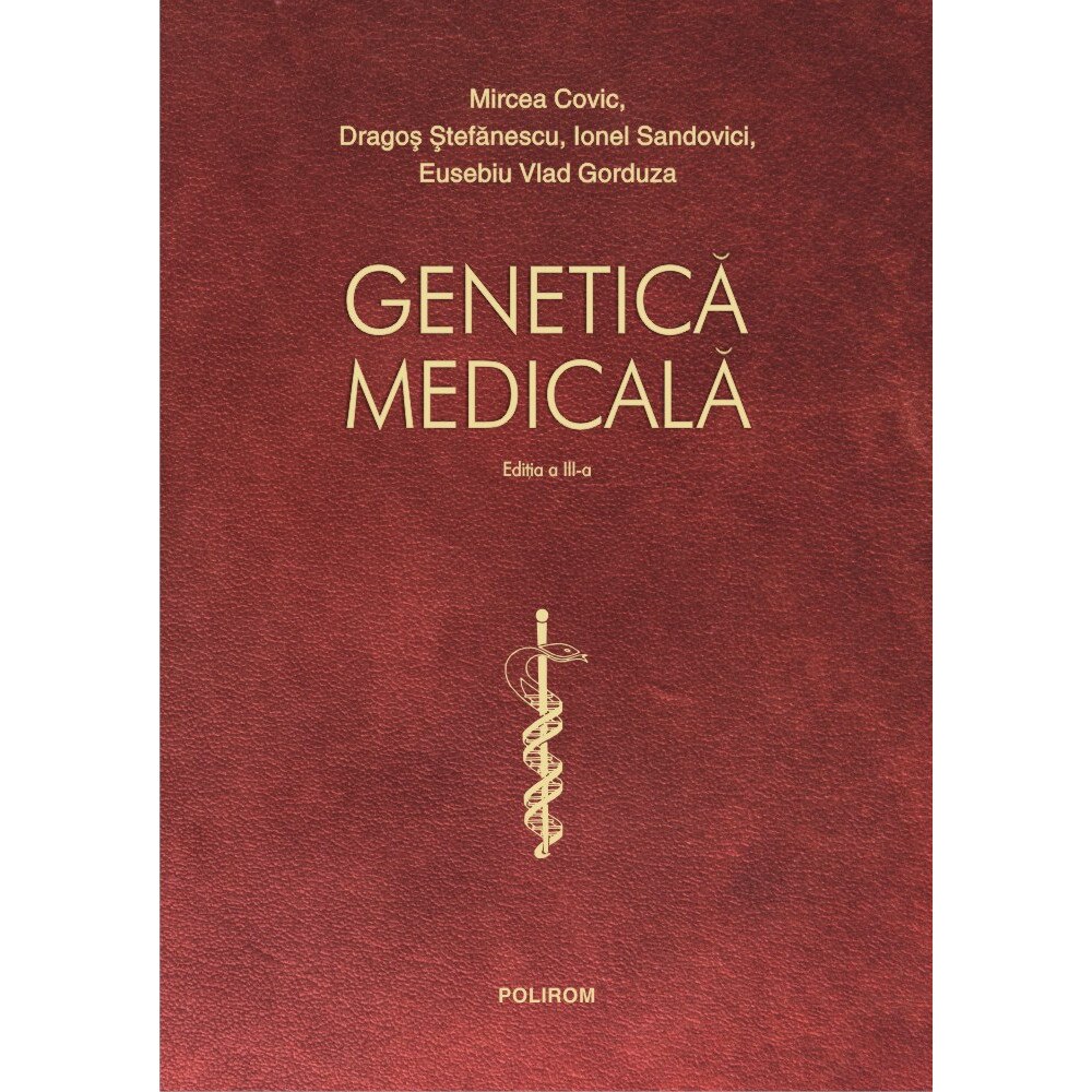 Genetica Medicala Ed.3 - Mircea Covic, Dragos Stefanescu, Ionel