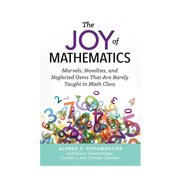 The Joy of Mathematics - Alfred S. Posamentier