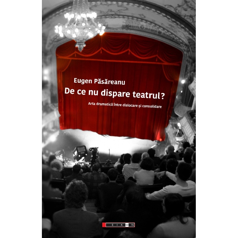 De ce nu dispare teatrul? - Eugen Pasareanu