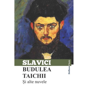 Budulea Taichii si alte nuvele - Ioan Slavici Budulea Taichii si alte nuvele - Ioan Slavici