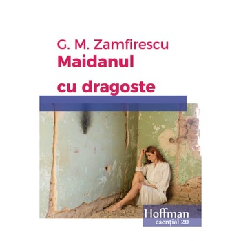 Maidanul cu dragoste - George Mihail Zamfirescu Maidanul cu dragoste - George Mihail Zamfirescu