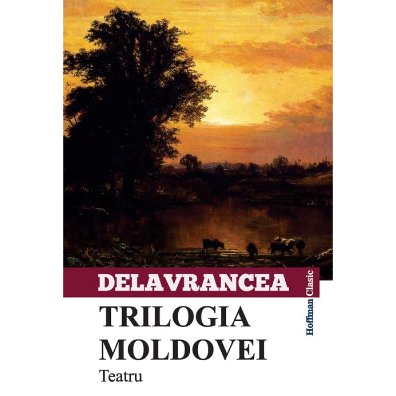 Trilogia Moldovei - Barbu Stefanescu Delavrancea