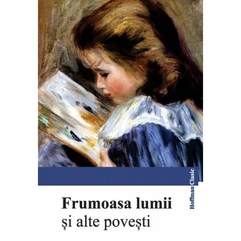 Frumoasa lumii si alte povesti Frumoasa lumii si alte povesti