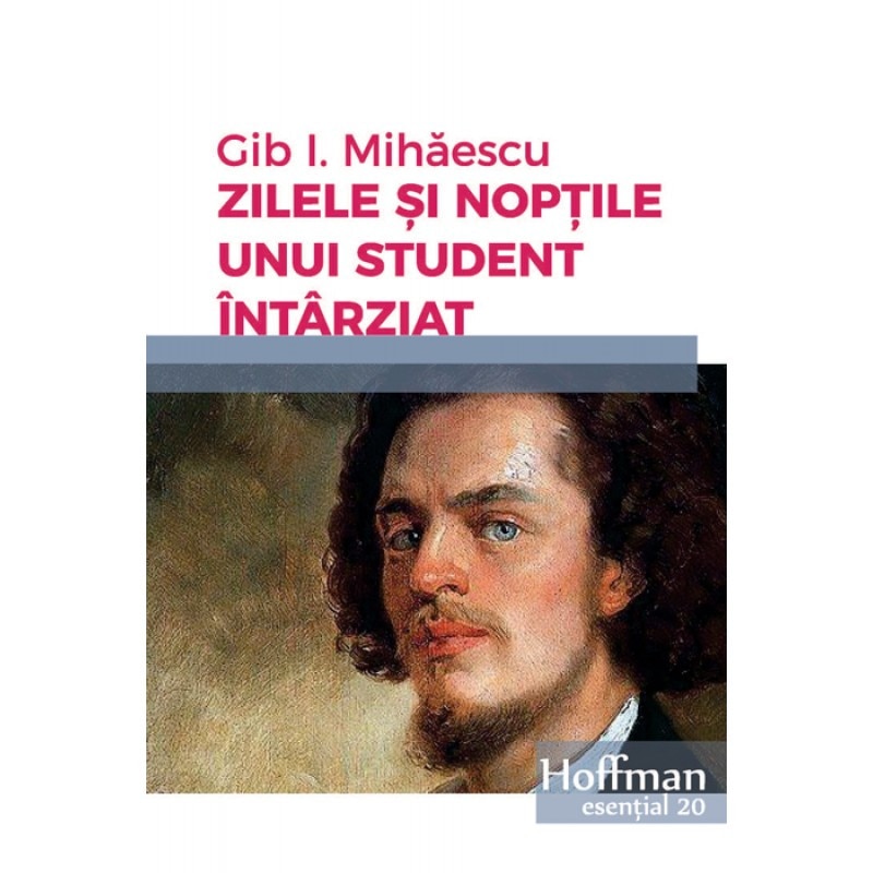 Zilele si noptile unui student intarziat - Gib I. Mihaescu