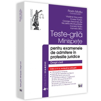 Teste-grila, minispete pentru examenele de admitere in profesiile juridice - Vladimir Diaconita,Emese Florian,George-Alexandru Ilie,Nicoleta Miclaus-Badin,Daniela Motiu,Kamelia Sirbu Teste-grila, minispete pentru examenele de admitere in profesiile juridice - Vladimir Diaconita,Emese Florian,George-Alexandru Ilie,Nicoleta Miclaus-Badin,Daniela Motiu,Kamelia Sirbu