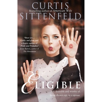Eligible - Curtis Sittenfeld Eligible - Curtis Sittenfeld