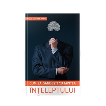 Cum sa gandesti cu mintea inteleptului (Carte - 138pag) Cum sa gandesti cu mintea inteleptului (Carte - 138pag)