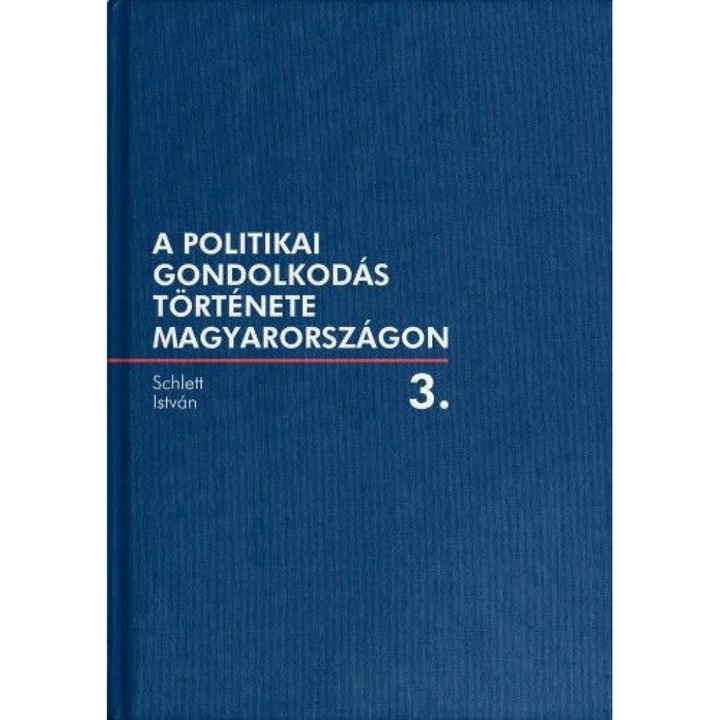 Schlett István: A politikai gondolkodás története Magyarországon 3