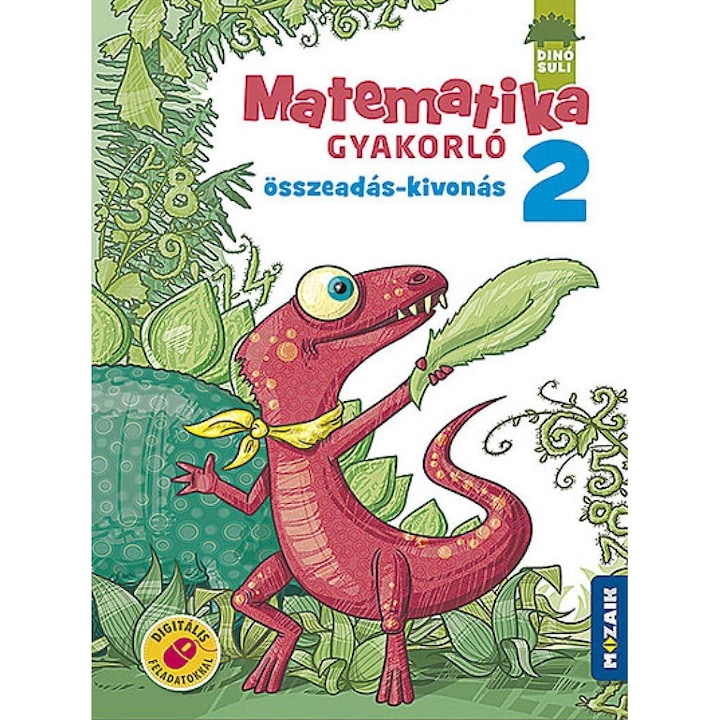 Árvainé Libor Ildikó; DINÓSULI Matematika gyakorló 2.o. ? Összeadás, kivonás (MS-1121 )