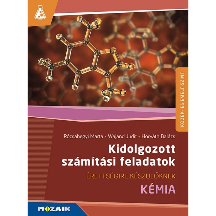 Horváth Balázs, Rózsahegyi Márta Dr., Wajand Judit Dr.; Kémia ? Érettségire készülőknek ? Kidolgozott számítási feladatok (MS-3157)
