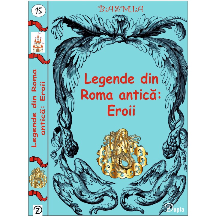 Legende din Roma antica : eroii - 174 p - 200x130
