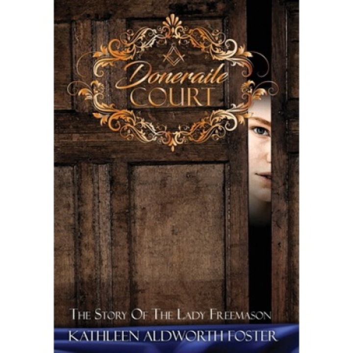 Doneraile Court: The Story Of The Lady Freemason - Kathleen Aldworth Foster 9798985543018