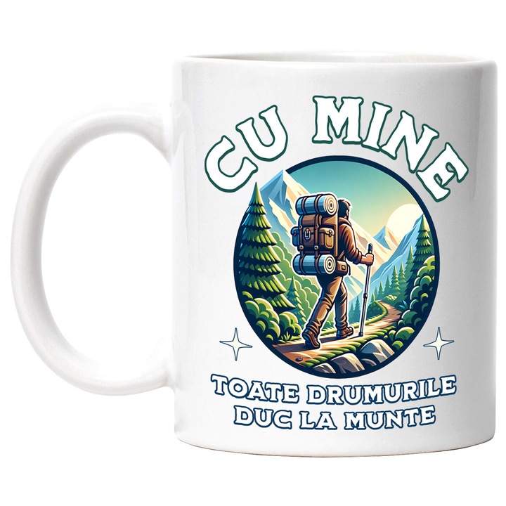 Cana cu Barbat Pe Carare Munte Text Cu Mine Toate drumurile Duc la Munte Natura, Ceramica, 330ML, cu Maner Alb