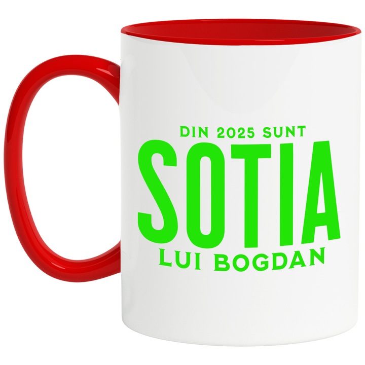 Cana cu Cuplu Casnicie Casatorie Text Din 2025 Sunt Sotia Lui Bogdan, Familie, Ceramica, 330ML, cu Maner Rosu