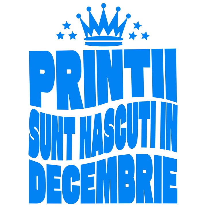 Sticker cu Coroana Regala Zi Aniversara Petrecere Luna Nastere Text Printi Nascut In Decembrie cu Margini Albe, PVC Vinyl 50 cm