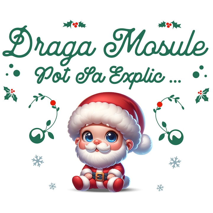 Sticker cu Bebe In Costum Mos Craciun Cu Barba Text Draga Mosule Pot sa explic cu Margini Albe, PVC Vinyl 23 cm