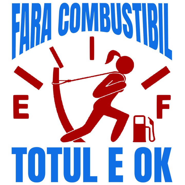 Sticker cu Semn Bord Nivel Combustibil Fata Tragand Sfoara Linia Text Fara combustibil Totul E Ok cu Margini Albe, PVC Vinyl 23 cm