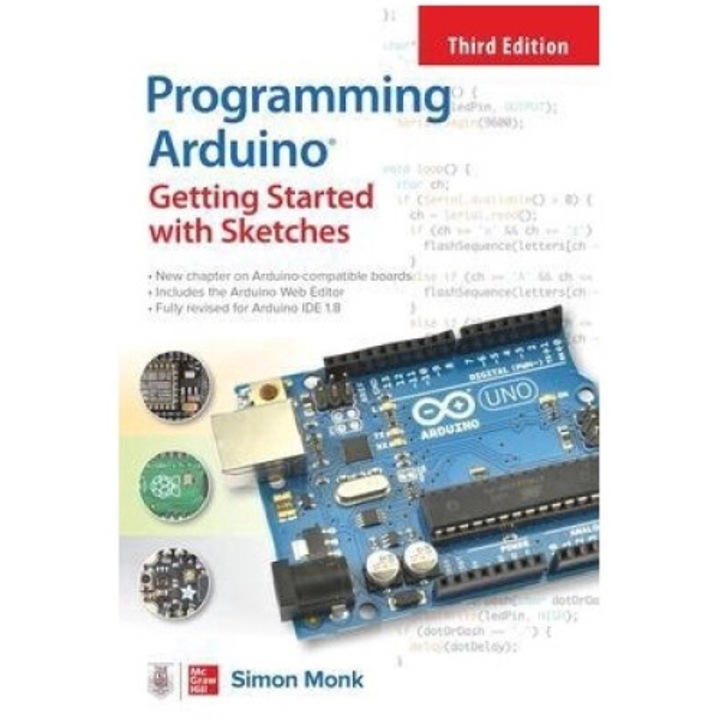 Programming Arduino: Getting Started With Sketches, Third Edition - Simon Monk