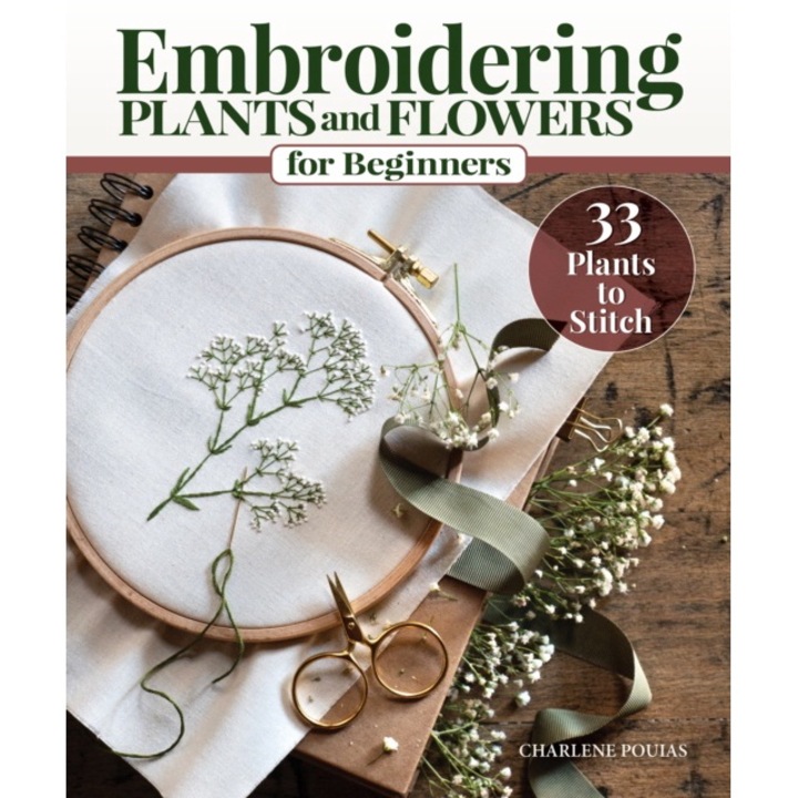 Embroidering Plants And Flowers For Beginners: 33 Plants To Stitch - Charlene Pourias
