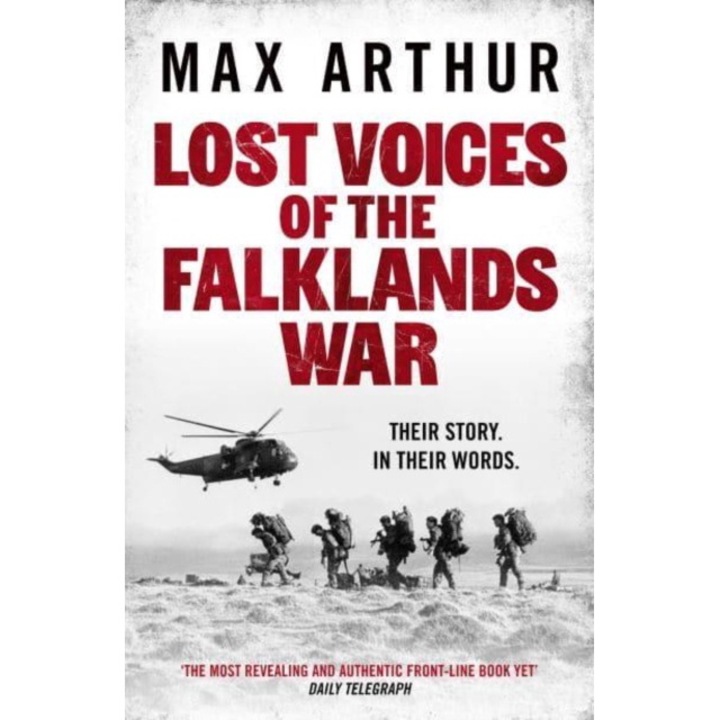 Lost Voices Of The Falklands War - Max Arthur