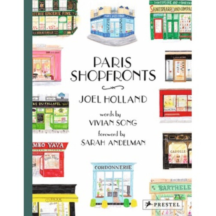 Paris Shopfronts: Illustrations Of The City's Best-loved Boutiques, Brasseries, Bars, And More - Joel Holland