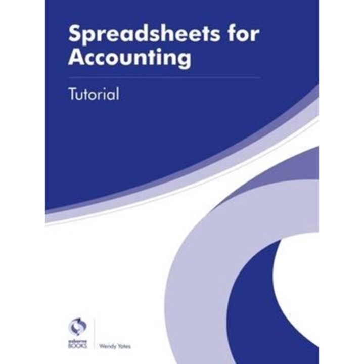 Spreadsheets for Accounting Tutorial, Yates Wendy