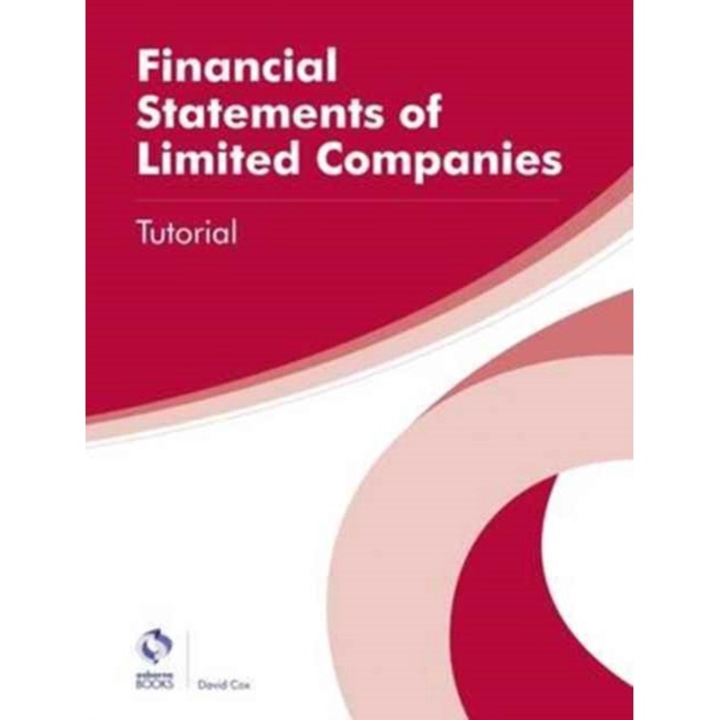 Financial Statements of Limited Companies Tutorial, Cox David