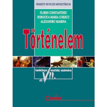 Istorie (lb.maghiara) - Manual pentru clasa a VII-a - Florin Constantiniu,Alexandru Mamina,Norocica Maria Cojescu Istorie (lb.maghiara) - Manual pentru clasa a VII-a - Florin Constantiniu,Alexandru Mamina,Norocica Maria Cojescu