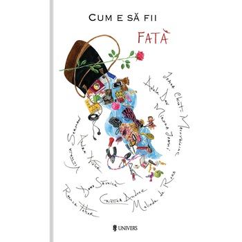 Cum e sa fii fata - Cristina Andone, Ioana Chicet-Macoveiciuc, Adela Dan, Raluca Feher, Miruna Ioani, Andra Nistor, Melinda de Ross, Dana Savuica, Victoria Serman Cum e sa fii fata - Cristina Andone, Ioana Chicet-Macoveiciuc, Adela Dan, Raluca Feher, Miruna Ioani, Andra Nistor, Melinda de Ross, Dana Savuica, Victoria Serman