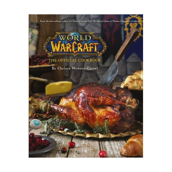 World of Warcraft The Official Cookbook - Chelsea Monroe-Cassel