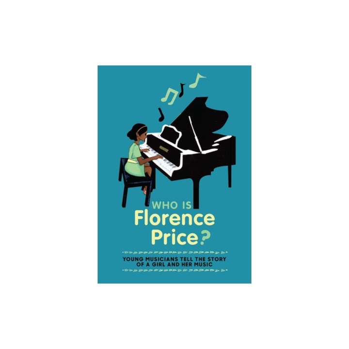 Who Is Florence Price?, Students of the Special Music School at (Illustrator)