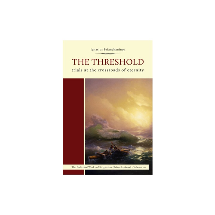 The Threshold Trials at the Crossroads of Eternity, Ignatius Brianchaninov