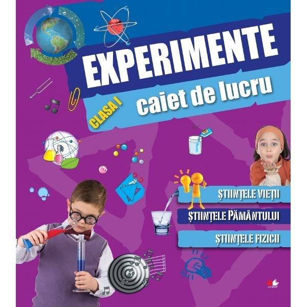 Caiet de lucru. Experimente. CLASA I